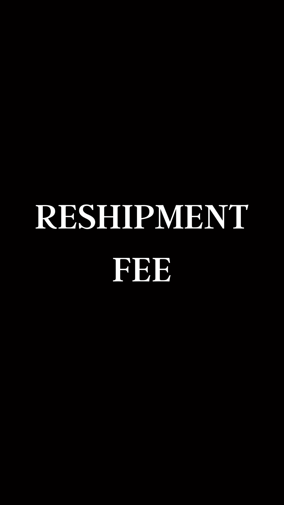 Reshipment Fee